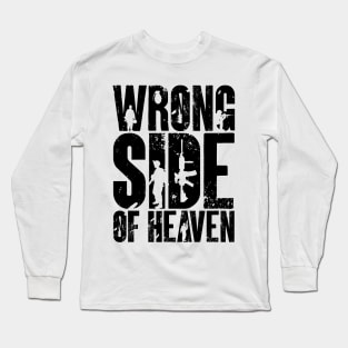 Wrong Side of Heaven Long Sleeve T-Shirt